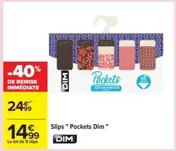 Carrefour Slips Pockets Dim offre