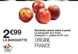 Monoprix Nectarine jaune mûre à point offre