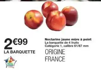 Monoprix Nectarine jaune mûre à point offre
