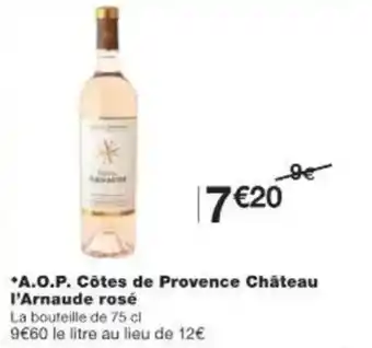 Monoprix A.o.p. côtes de provence château l'arnaude rosé offre