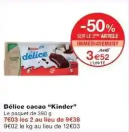 Monoprix Délice cacao kinder offre
