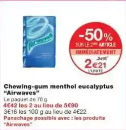 Monoprix Chewing-gum menthol eucalyptus airwaves offre