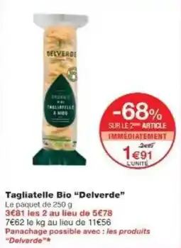 Monoprix Tagliatelle bio delverde offre