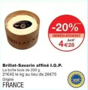Monoprix Brillat-savarin affiné i.g.p. offre