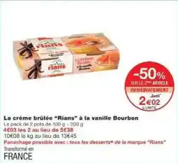 Monoprix La crème brûlée rians à la vanille bourbon offre