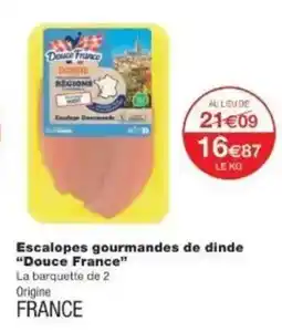 Monoprix Escalopes gourmandes de dinde douce france offre