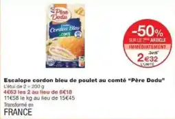 Monoprix Escalope cordon bleu de poulet au comté père dodu offre