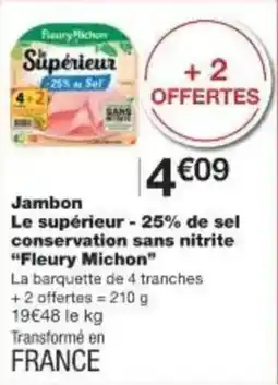 Monoprix Jambon le supérieur -25% de sel conservation sans nitrite fleury michon offre