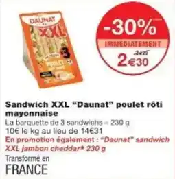 Monoprix Sandwich xxl daunat poulet rôti mayonnaise offre