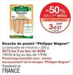 Monoprix Knacks de poulet philippe wagner offre
