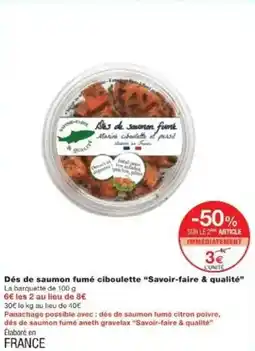 Monoprix Dés de saumon fumé ciboulette savoir-faire & qualité offre