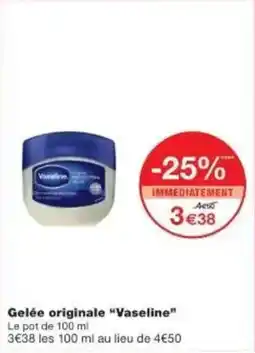 Monoprix Gelée originale vaseline offre