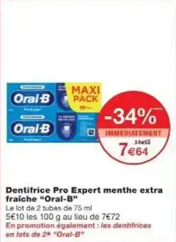 Monoprix Dentifrice pro expert menthe extra fraiche oral-b offre