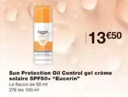 Monoprix Sun protection oil control gel crème solaire spf50+ eucerin offre