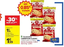 Carrefour CARREFOUR CLASSIC Cacahuètes offre