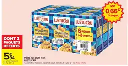 Carrefour LUSTUCRU Pâtes aux œufs frais offre