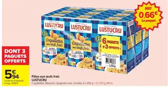 Carrefour LUSTUCRU Pâtes aux œufs frais offre