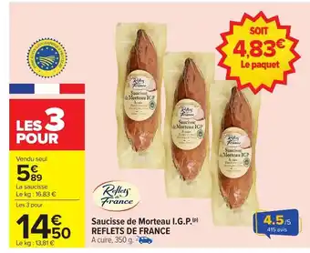 Carrefour REFLETS DE FRANCE Saucisse de Morteau I.G.P. offre