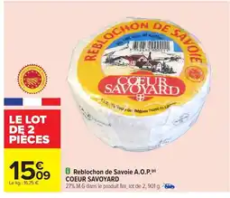 Carrefour COEUR SAVOYARD Reblochon de Savoie offre