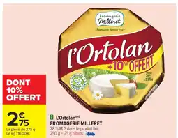 Carrefour FROMAGERIE MILLERET L'Ortolan offre