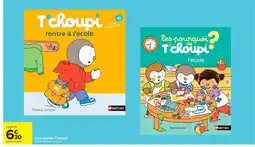 Carrefour Market Livre soutien T'choupi offre