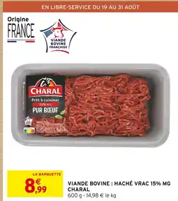 Intermarché CHARAL Viande bovine : haché vrac 15% MG Charal offre
