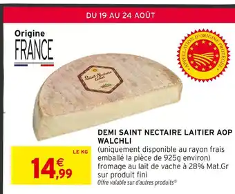 Intermarché Walchli Demi Saint Nectaire Laitier AOP offre
