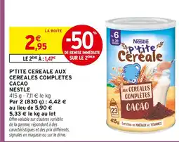 Intermarché Nestlé P'tite Céréale aux céréales complètes cacao offre