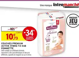 Intermarché POMMETTE Couches premium active 7/18kg T4 x48 offre