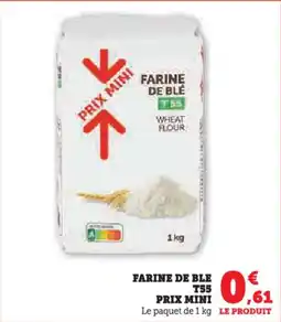 Super U Farine de ble t55 prix mini offre