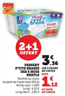 Super U Dessert p'tits brasse des 6 mois nestle offre