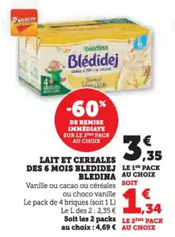 Super U Lait et cereales des 6 mois bledidej bledina offre