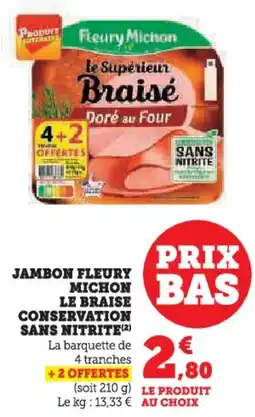 Super U Jambon fleury michon le braise conservation sans nitrite offre