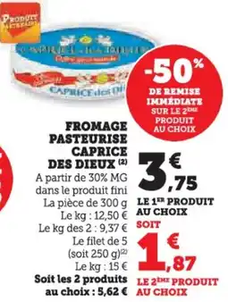 Super U Fromage pasteurise caprice des dieux offre