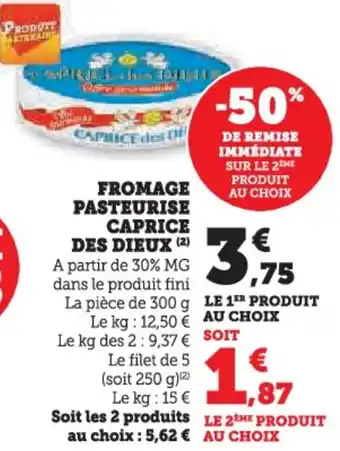Super U Fromage pasteurise caprice des dieux offre