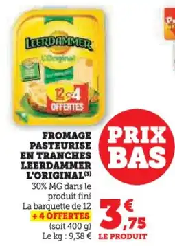 Super U Fromage pasteurise en tranches leerdammer l'original offre