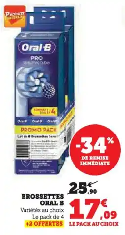 Super U Brossettes oral b offre