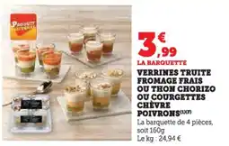Super U Verrines truite fromage frais ou thon chorizo ou courgettes chèvre poivrons offre