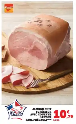 Super U Jambon cuit supérieur avec couenne le foué paul prédault offre