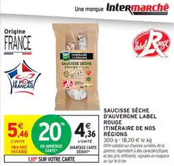 Intermarché Contact Saucisse sèche d'auvergne label rouge itinéraire de nos regions offre