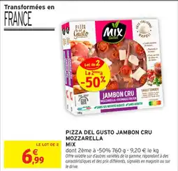 Intermarché Contact Pizza del gusto jambon cru mozzarella mix offre