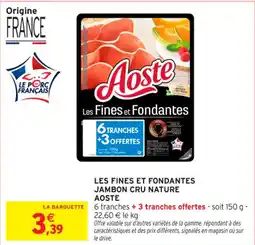 Intermarché Contact Les fines et fondantes jambon cru nature aoste offre