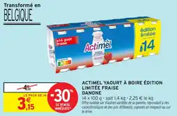 Intermarché Contact Actimel yaourt à boire édition limitée fraise danone offre