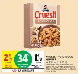 Intermarché Contact Cruesli 3 chocolats quaker offre