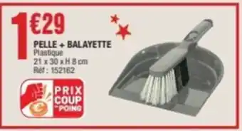 La Foir'Fouille Pelle + balayette offre