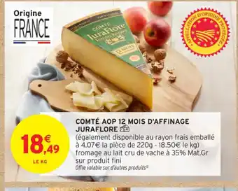 Intermarché Contact Comté aop 12 mois d'affinage juraflore offre