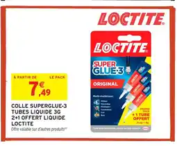 Intermarché Contact LOCTITE Colle superglue-3 tubes liquide 3g 2+1 offert liquide offre