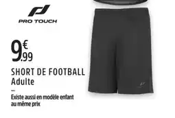 Intersport PRO TOUCH Short de football adulte offre