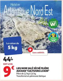 Auchan Lieu noir salé séché filière auchan "cultivons le bon" offre
