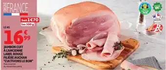 Auchan Jambon cuit à l'ancienne label rouge filière auchan "cultivons le bon" offre